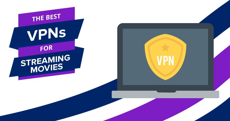 Best VPNs for Streaming Movies