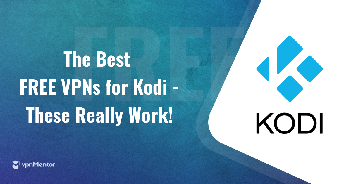 베스트 100% 무료 Kodi VPN | 2024 업데이트