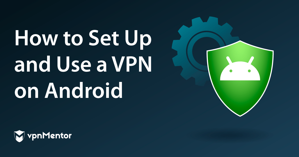 간단한 5 단계로 Android에서 VPN에 연결하는 방법